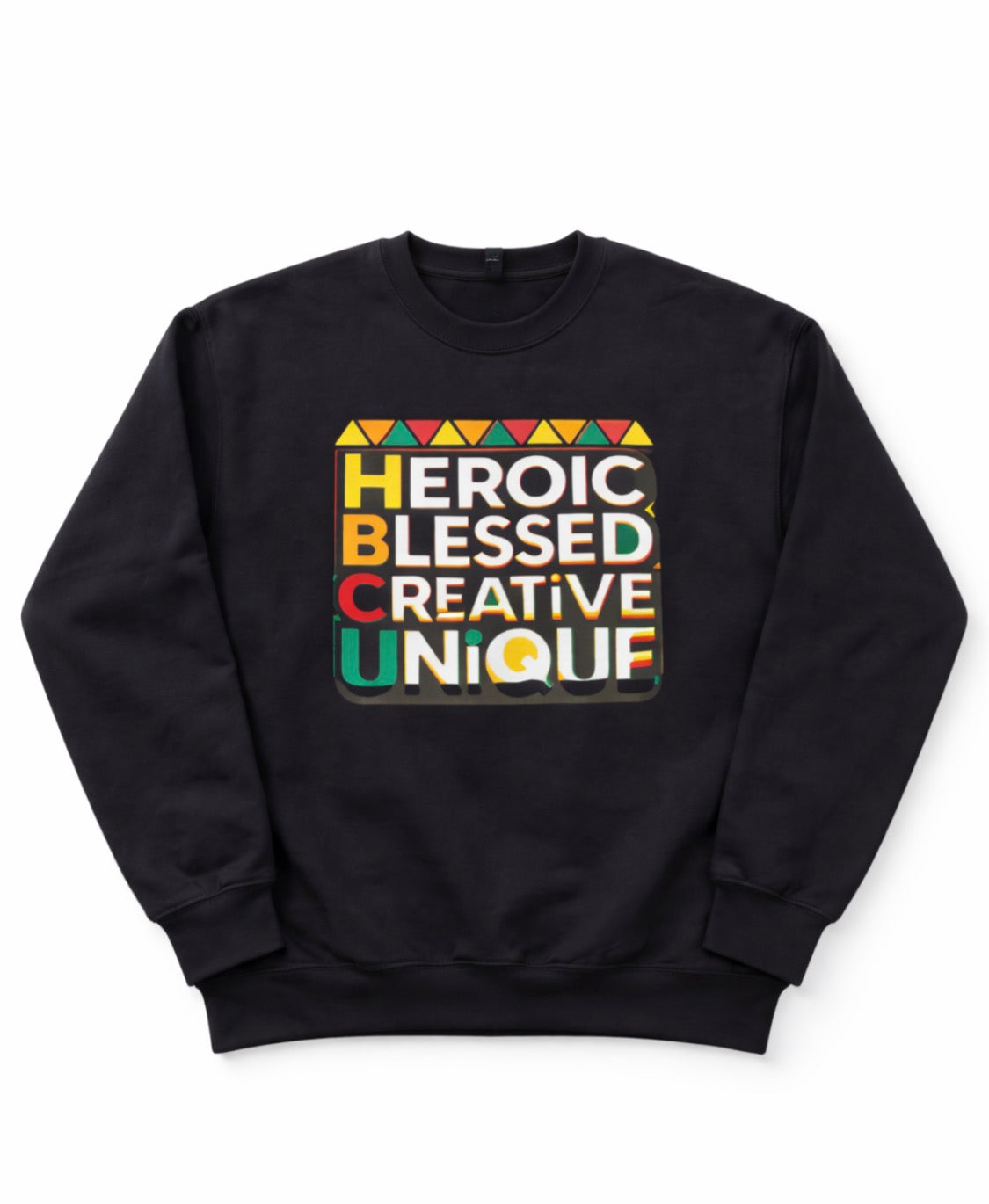 Heroic • Blessed • Creative • Unique Sweatshirt